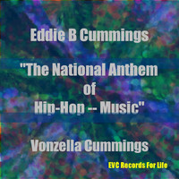 Eddie B Cummings feat. Vonzella Cummings - The National Anthem of Hip-hop Music