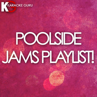 Karaoke Guru - Poolside Jams Playlist!