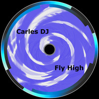 Carles DJ - Fly High