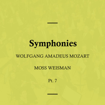 l'Orchestra Filarmonica di Moss Weisman - Mozart: Symphonies, Pt. 7