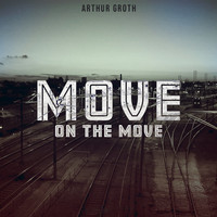 Arthur Groth - Move (On The Move)
