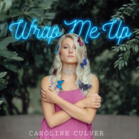 Caroline Culver - Wrap Me Up