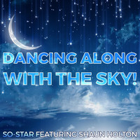So-Star - Dancing Along with the Sky! (feat. Shaun Holton)
