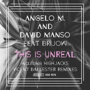 Angelo M & David Manso feat. Brijow - This Is Unreal