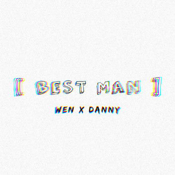 Wen - Best Man (feat. Danny)