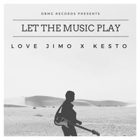 Love Jimo - Let the Music Play (feat. Kesto)