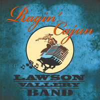 Lawson Vallery Band - Ragin' Cajun
