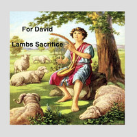 Lambs Sacrifice - For David