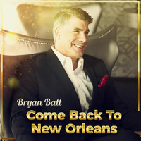 Bryan Batt - Come Back to New Orleans