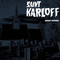 Saint Karloff - Ghost Smoker