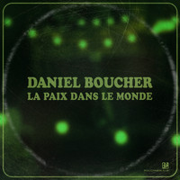Daniel Boucher - La paix dans le monde