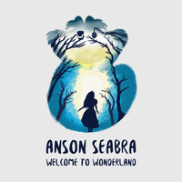 Anson Seabra - Welcome to Wonderland