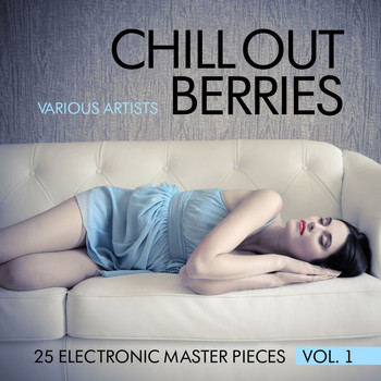 Various Artists - Chill Out Berries, Vol. 1 (25 Electronic Master Pieces)