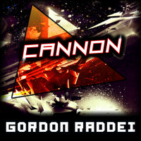 Gordon Raddei - Cannon