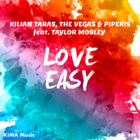 Kilian Taras, The Vegas & Piperis feat. Taylor Mosley - Love Easy