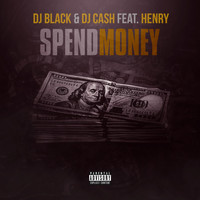 DJ Black & DJ Cash feat. Henry - Spend Money
