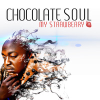 Chocolate Soul - My Strawberry