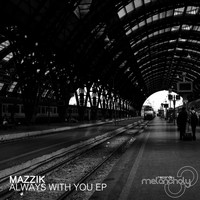Mazzik - Always With You EP