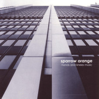 Sparrow Orange - Hands and Knees Music