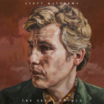 Scott Matthews - The Great Untold