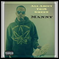 Manny - All About This Green (Explicit)