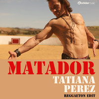Tatiana Perez - Matador (Reggaeton Edit)