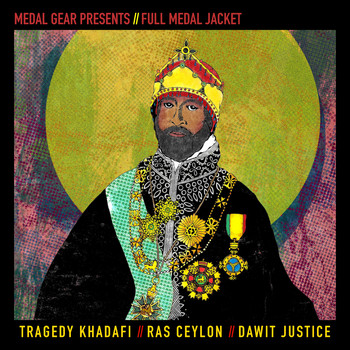 Tragedy Khadafi, Ras Ceylon, Dawit Justice - Full Medal Jacket