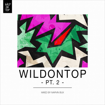Marvin Bux - WildOnTop, Pt. 2 - Mixed By Marvin Bux