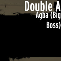 Double A - Agba (Big Boss)
