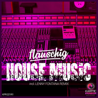 Flauschig - House Music (Remixes, Pt. 1)
