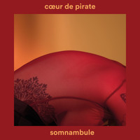 Coeur De Pirate - Somnambule