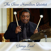 The Chico Hamilton Quintet - Gongs East! (Remastered 2018)