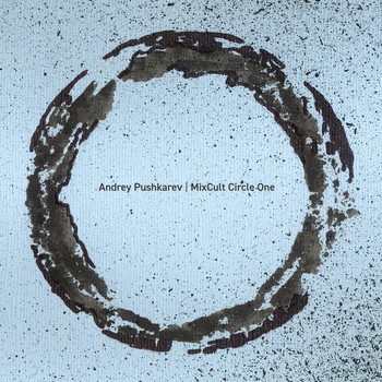 Andrey Pushkarev - Mixcult Circle One