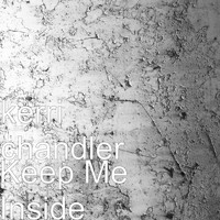 Kerri Chandler - Keep Me Inside