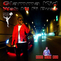 Glamma Kid - Wah Mi Fi Buss