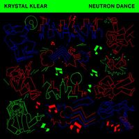 Krystal Klear - Neutron Dance (Edit)