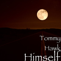 Tommy Hawk - Himself (Explicit)