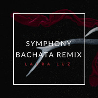 Laura Luz - Symphony (Bachata Remix)