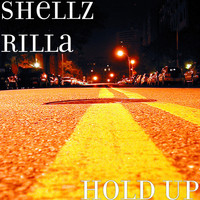 Shellz Rilla - Hold Up (Explicit)