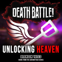 Brandon Yates - Death Battle: Unlocking Heaven (Score from the ScrewAttack Series)