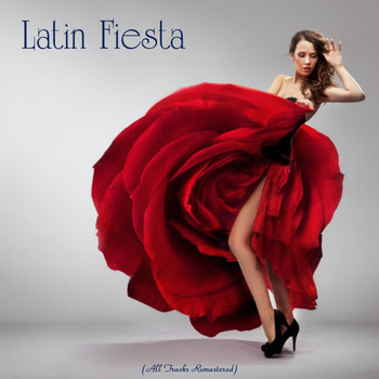 Various Artists - Latin Fiesta (All Tracks Remastered)