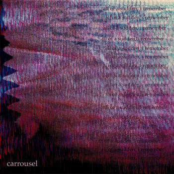 Carrousel - All of a Sudden, I Remember
