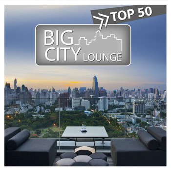 Various Artists - Big City Lounge Top 50