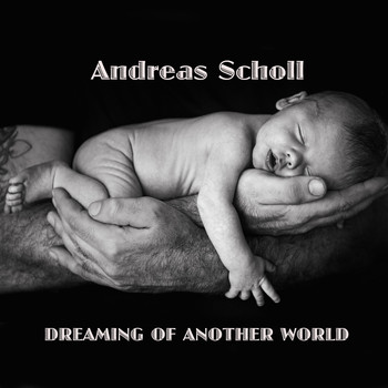 Andreas Scholl - Dreaming of Another World