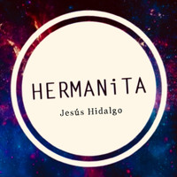 Jesús Hidalgo - Hermanita