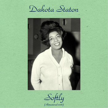 Dakota Staton - Softly (Remastered 2018)