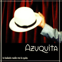 Azuquita - Lo Bailado Nadie Me Lo Quita