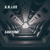S.R.Lee - Caution (Explicit)