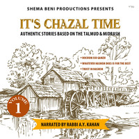 Rabbi A.Y. Kahan - It's Chazal Time, Vol. 1