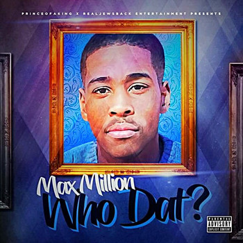 Max Million - Who Dat? (Remix)